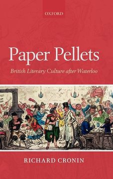 portada Paper Pellets: British Literary Culture After Waterloo (en Inglés)