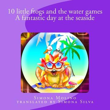 portada 10 little frogs and the water games A fantastic day at the seaside (en Inglés)