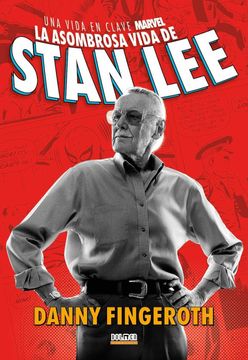 portada La Asombrosa Historia de Stan Lee. Una Vida en Clave Marvel