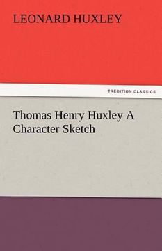 portada thomas henry huxley a character sketch (en Inglés)
