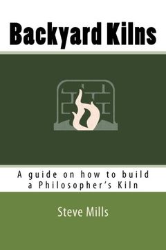portada Backyard Kilns: A Guide on how to Build a Philosopher’S Kiln (in English)