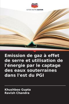 portada Emission de gaz à effet de serre et utilisation de l'énergie par le captage des eaux souterraines dans l'est du PGI (en Francés)