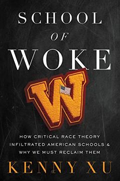 portada School of Woke: How Critical Race Theory Infiltrated American Schools and why we Must Reclaim Them (in English)