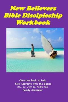 portada New Believers Bible Discipleship Workbook: Christian Book to Help New Converts with the Basics (en Inglés)