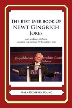portada The Best Ever Book of Newt Gingrich Jokes: Lots and Lots of Jokes Specially Repurposed for You-Know-Who (in English)