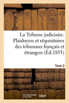 portada La Tribune Judiciaire. Tome 3 (Sciences Sociales) (en Francés)