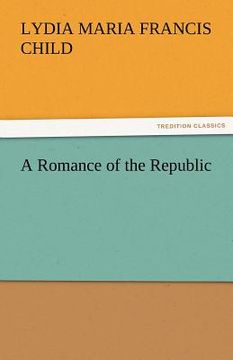 portada a romance of the republic (in English)