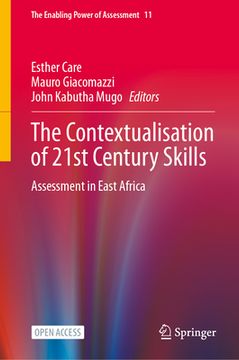 portada The Contextualisation of 21st Century Skills: Assessment in East Africa (en Inglés)