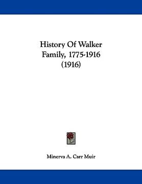 portada history of walker family, 1775-1916 (1916) (en Inglés)