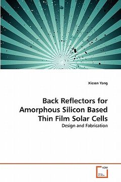 portada back reflectors for amorphous silicon based thin film solar cells (en Inglés)