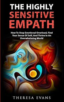 portada The Highly Sensitive Empath: How to Stop Emotional Overload, Find Your Sense of Self, and Thrive in an Overwhelming World (en Inglés)