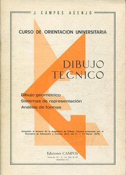 Libro Dibujo Tecnico Curso De Orientacion Universitaria Dibujo Geometrico Sistemas De Representacion Analisis De Formas Campos Asenjo J Isbn Comprar En Buscalibre