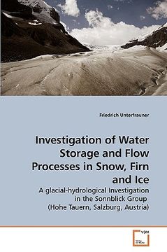 portada investigation of water storage and flow processes in snow, firn and ice