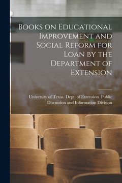 portada Books on Educational Improvement and Social Reform for Loan by the Department of Extension (en Inglés)