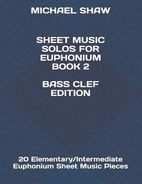 portada Sheet Music Solos For Euphonium Book 2 Bass Clef Edition: 20 Elementary/Intermediate Euphonium Sheet Music Pieces (in English)