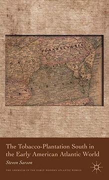 portada The Tobacco-Plantation South in the Early American Atlantic World (en Inglés)
