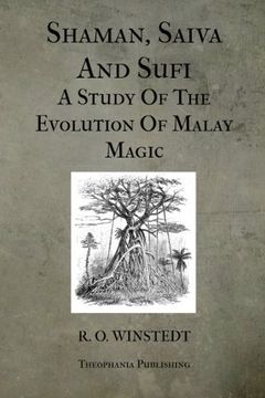 portada Shaman, Saiva and Sufi a Study of the Evolution of Malay Magic (in English)