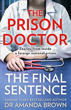portada The Prison Doctor: New Stories From Inside a Foreign National Prison From the Sunday Times Best-Selling Author. 