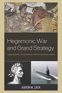 portada Hegemonic War and Grand Strategy: Ludwig Dehio, World History, and the American Future