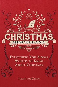 portada Christmas Miscellany: Everything You Ever Wanted to Know About Christmas