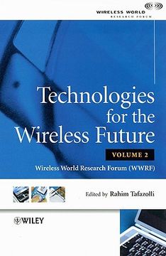 portada technologies for the wireless future: wireless world research forum (wwrf), volume 2