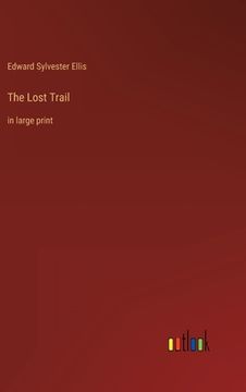 portada The Lost Trail: in large print (in English)