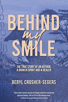 portada Behind my Smile: The True Story of an Author, a Broken Spirit and a Healer (in English)