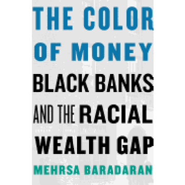 portada The Color of Money: Black Banks and the Racial Wealth gap 