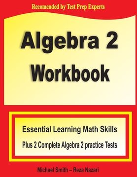 portada Algebra 2 Workbook: Essential Learning Math Skills Plus Two Algebra 2 Practice Tests (in English)