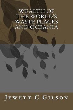portada Wealth Of The World's Waste Places And Oceania (en Inglés)