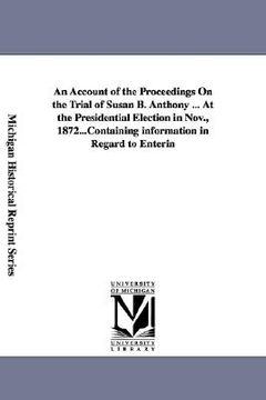 portada an account of the proceedings on the trial of susan b. anthony ... at the presidential election in nov., 1872... (in English)