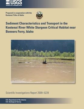 portada Sediment Characteristics and Transport in the Kootenai River White Sturgeon Critical Habitat near Bonners Ferry, Idaho