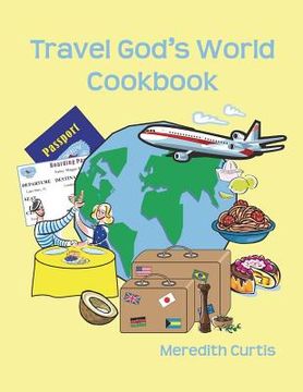 portada Travel God's World Cookbook (en Inglés)