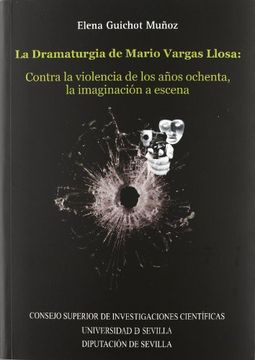 La Dramaturgia de Mario Vargas Llosa: Contra la violencia de los años ochenta, la imaginación a escena (Americana)
