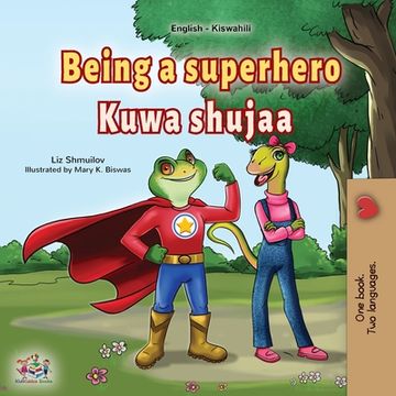 portada Being a Superhero (English Swahili Bilingual Children's Book) (in Swahili)