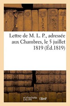 portada Lettre de M. L. P., adressée aux Chambres, le 5 juillet 1819 (Sciences sociales)