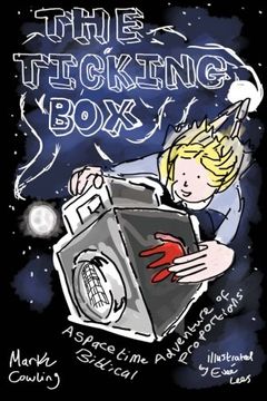 portada The Ticking Box: A space and time adventure of biblical proportions (Volume 1)