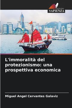 portada L'immoralità del protezionismo: una prospettiva economica (en Italiano)