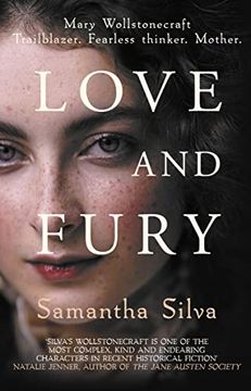 portada Love and Fury: Mary Wollstonecraft - Trailblazer. Fearless Thinker. Mother. (en Inglés)