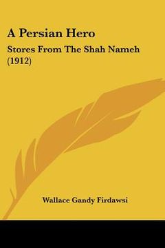 portada a persian hero: stores from the shah nameh (1912) (en Inglés)