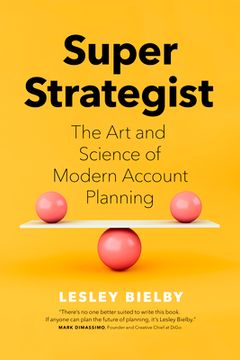 portada Super Strategist: The art and Science of Modern Account Planning (en Inglés)