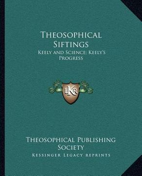 portada theosophical siftings: keely and science; keely's progress (en Inglés)