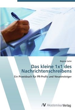 portada Das kleine 1x1 des Nachrichtenschreibens: Ein Praxisbuch für PR-Profis und Neueinsteiger