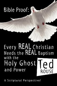 portada bible proof: every real christian needs the real baptism with the holy ghost and power (en Inglés)