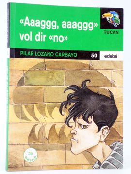 portada Tuc? N 50. Aaaggg, Aaaggg vol dir no (Pilar Lozano Carbayo / Sergio Garc? A) Edeb? , 2001. Cat.