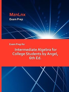 portada exam prep for intermediate algebra for college students by angel, 6th ed.