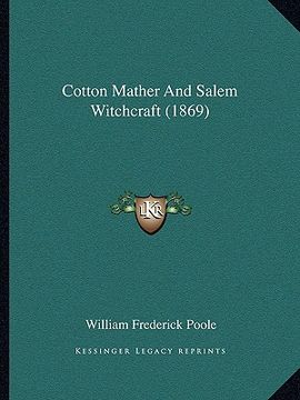 portada cotton mather and salem witchcraft (1869) (en Inglés)