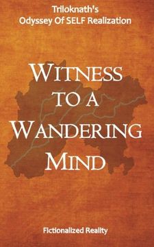 portada Witness to a Wandering Mind: Triloknath's Odyssey of Self-Realization