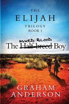 portada The Elijah Trilogy Book One: The Half-breed Boy (en Inglés)