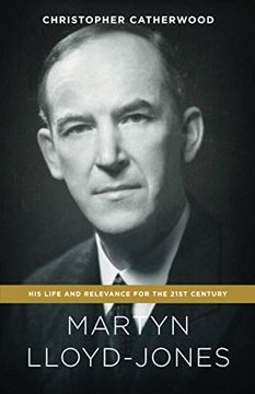 portada Martyn Lloyd-Jones: His Life and Relevance for the 21St Century (en Inglés)